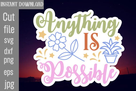 Anything is Possible SVG Cut File: A Designer's Review