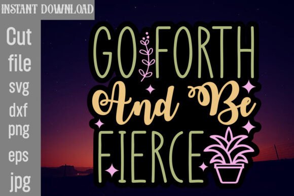 Go Forth and Be Fierce SVG Cut File Review