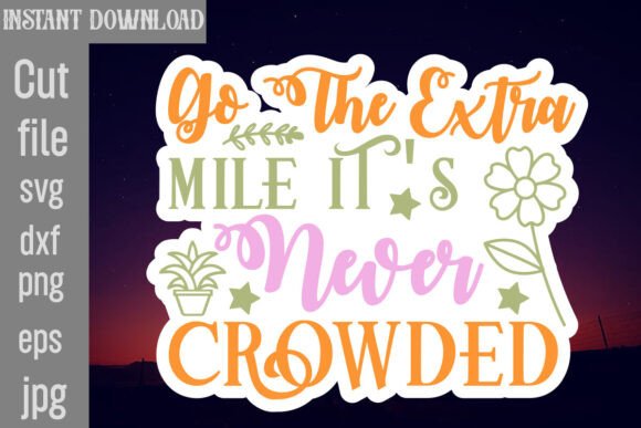 Go the Extra Mile It s Never Crowded SVG Review