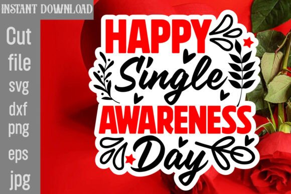 Happy Single Awareness Day SVG Cut File