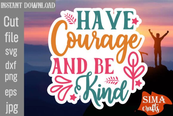 Have Courage and Be Kind SVG Cut File Review