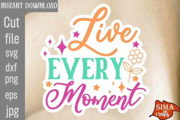 Live Every Moment SVG Cut File Review