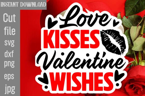Love Kisses Valentine Wishes SVG Cut Fil Review
