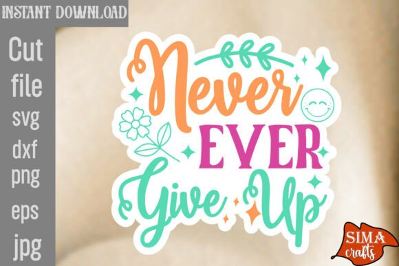 Never Ever Give Up SVG Cut File: A Designer's Real-World Review
