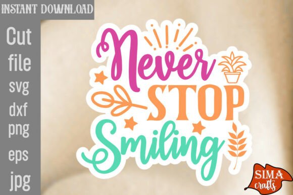 Never Stop Smiling SVG Cut File Review