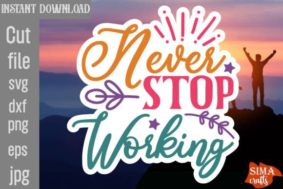 Never Stop Working SVG Cut File Review