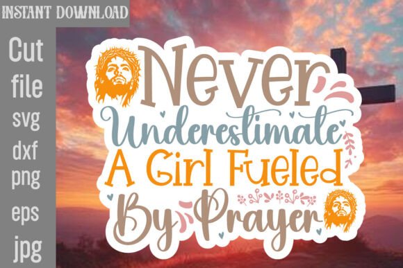 Never Underestimate a Girl Fueled by Pra
