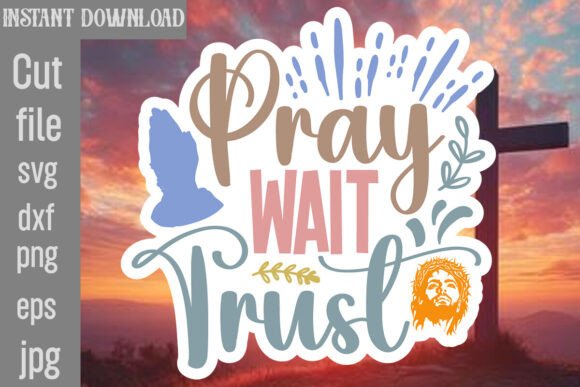Pray Wait Trust SVG Cut File: A Designer's Review