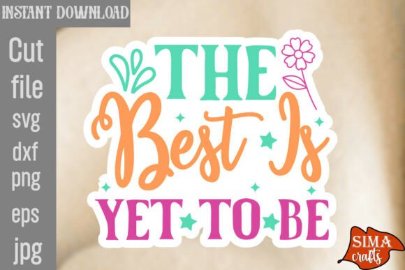 The Best is Yet to Be SVG Cut File Review